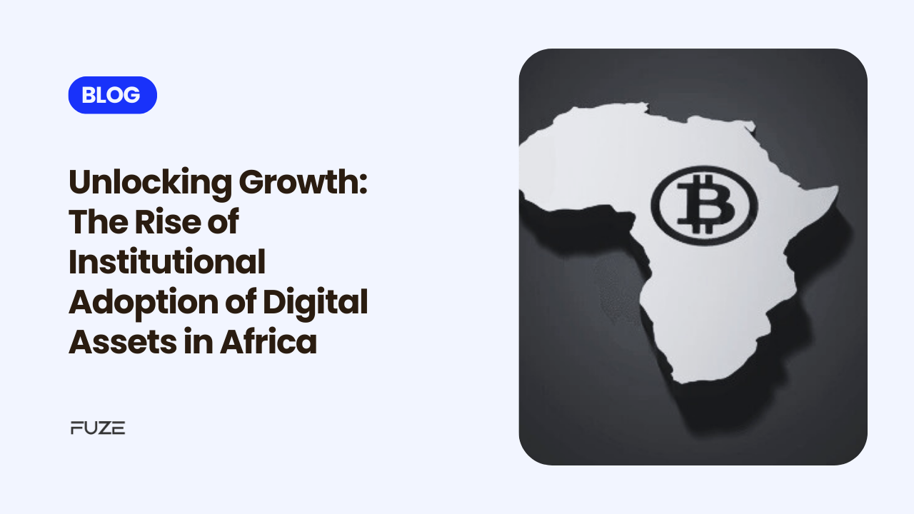 Unlocking Growth: The Rise of Institutional Adoption of Digital Assets in Africa