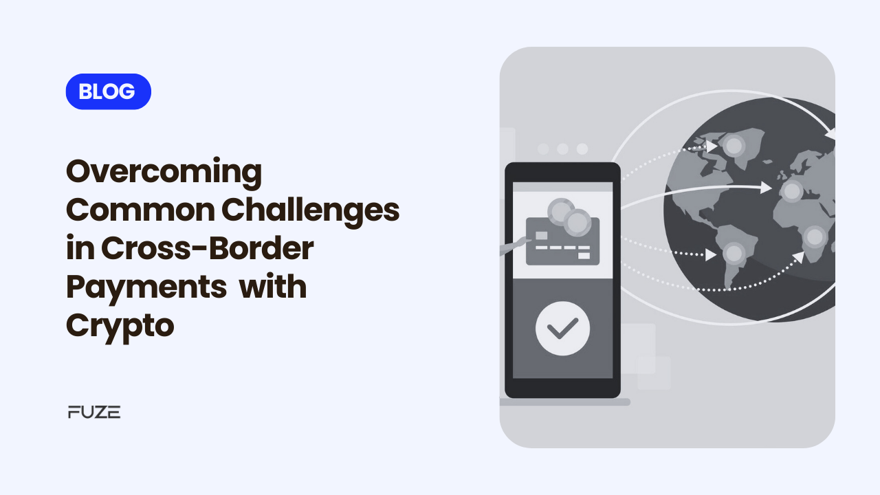 Overcoming Common Challenges in Cross-Border Payments with Crypto