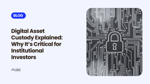 Digital Asset Custody Explained: Why It’s Critical for Institutional Investors