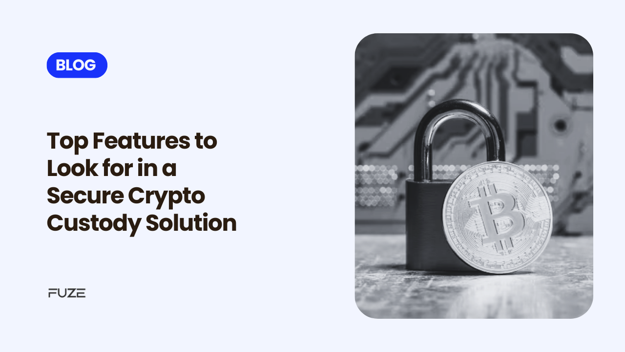 Top Features to Look for in a Secure Crypto Custody Solution