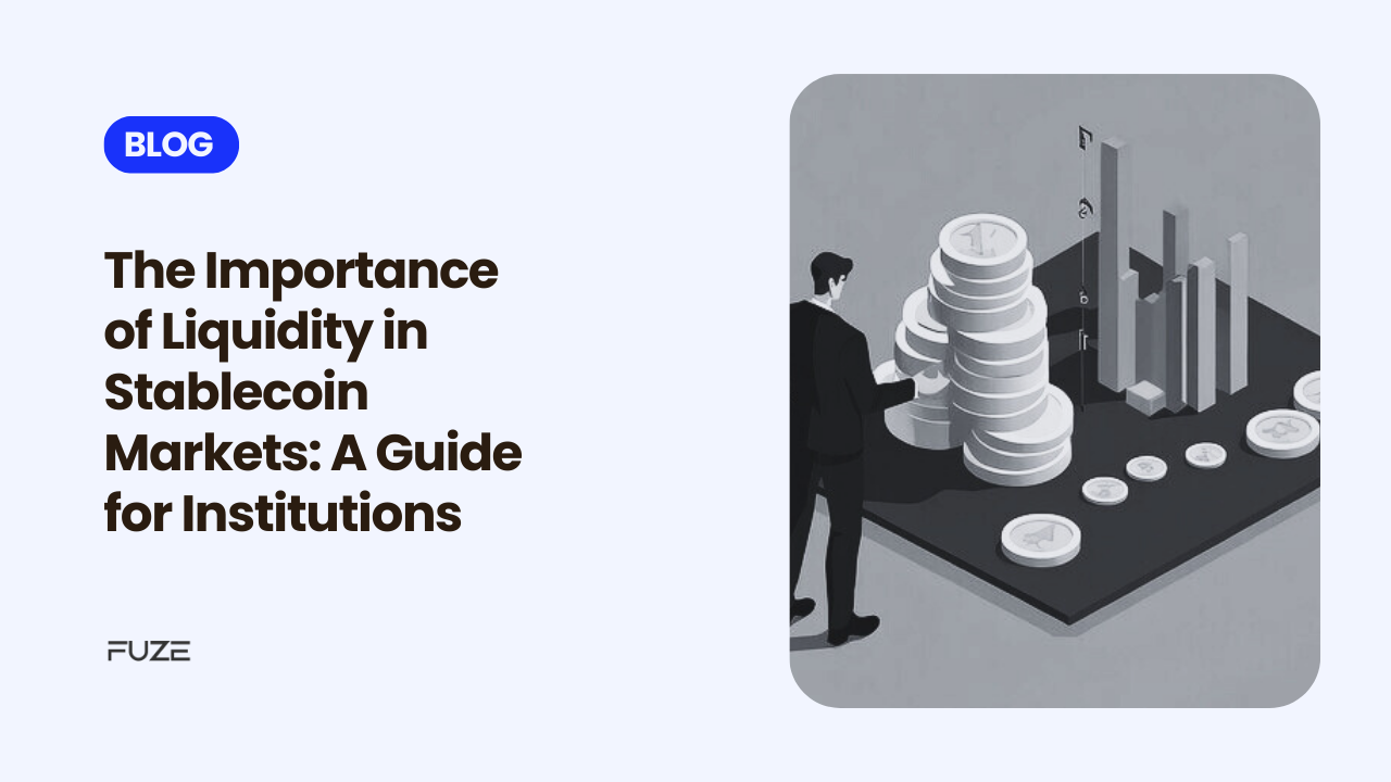 The Importance of Liquidity in Stablecoin Markets: A Guide for Institutions