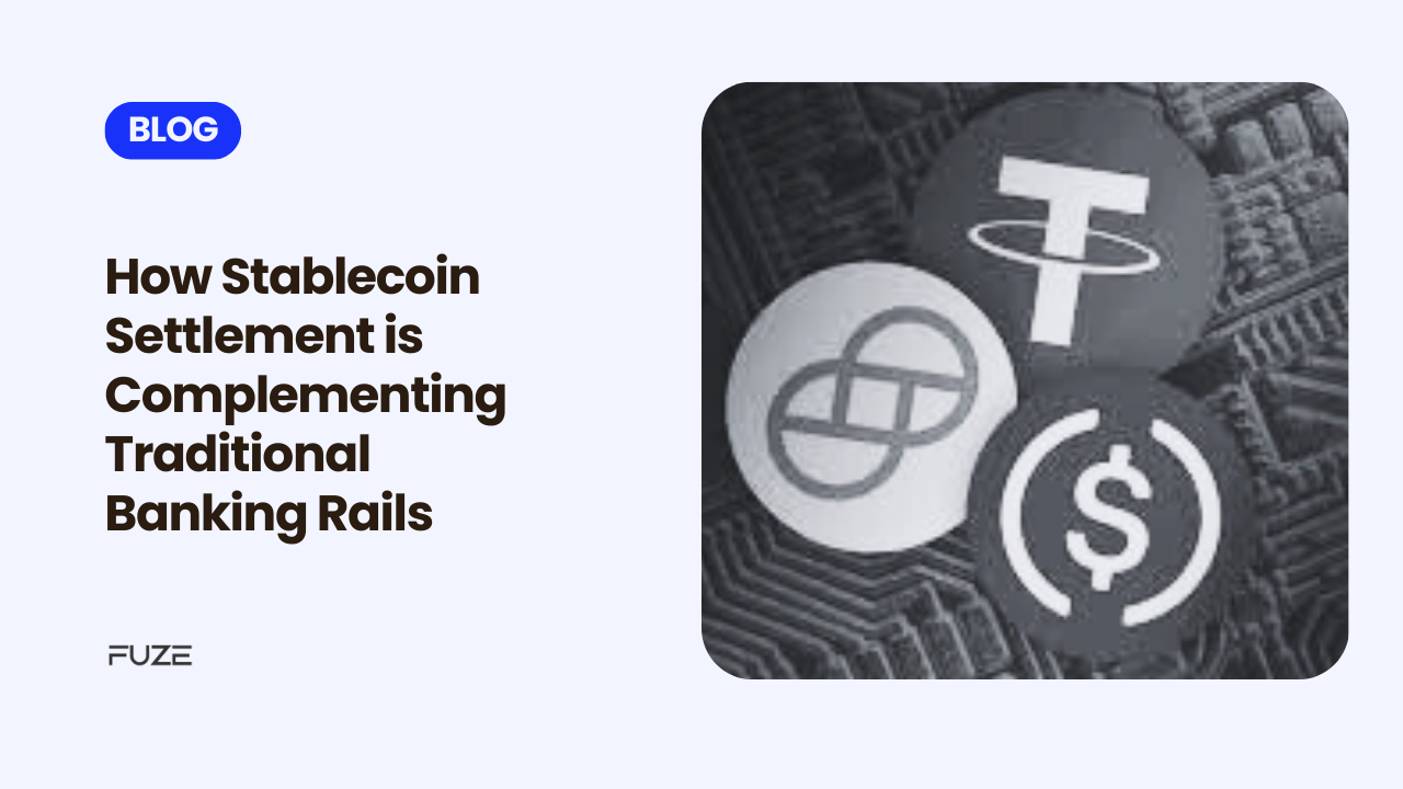 How Stablecoin Settlement is Complementing Traditional Banking Rails