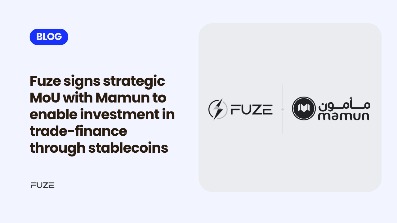 You are currently viewing Fuze signs strategic MoU with Mamun to enable investment in trade-finance through stablecoins